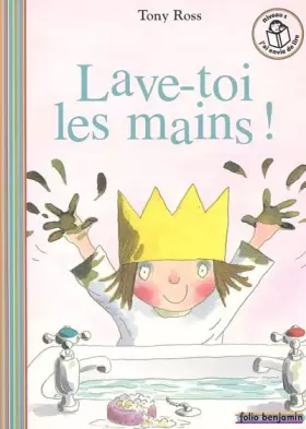 La petite princesse: Lave-toi les mains! - Tony Ross, Anne De Bouchony