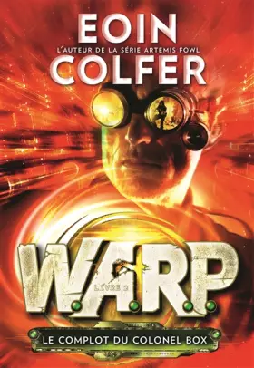 W.a.r.p. Tome 2 - le complot du Colonel Box