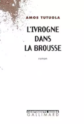 L'Ivrogne dans la brousse - Amos Tutuola