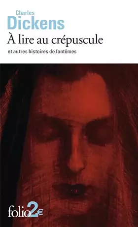 À lire au crépuscule et autres histoires de fantômes - Charles Dickens