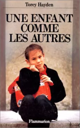 Une Enfant comme les autres - Torey Hayden