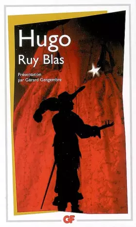 Ruy Blas - Victor Hugo, Gérard Gengembre