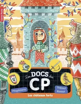 Les docs du CP, Tome 4: Les châteaux forts - Magdalena, Thibaut Rassat