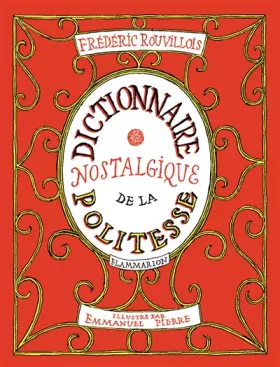 Un dictionnaire nostalgique de la politesse - Frédéric Rouvillois