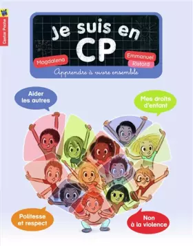 Je suis en CP: Apprendre à vivre ensemble - Emmanuel Ristord, Magdalena