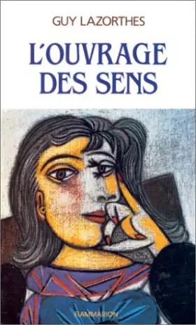 L'ouvrage des sens: Fenêtres étroites sur le réel - Guy Lazorthes