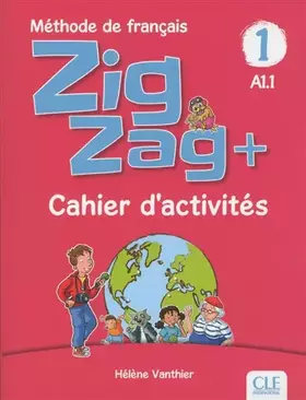 Zigzag +, méthode de français, A1.1: cahier d'activités