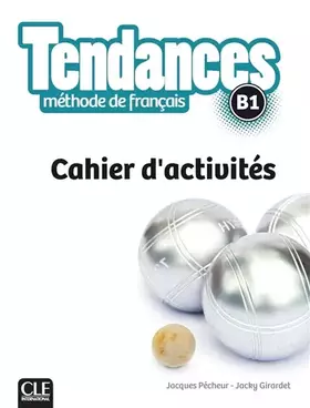 TENDANCES: niveau B1 - cahier d'activités