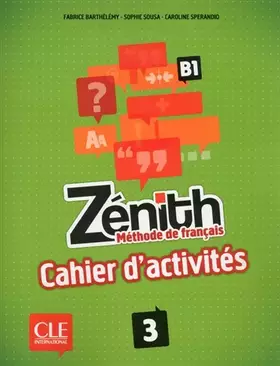 Zénith: niveau 3 - B1 - cahier d'activités