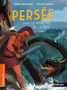 Persée contre le monstre de la mer - Roman mythologie - Dès 7 ans - Hélène Montardre