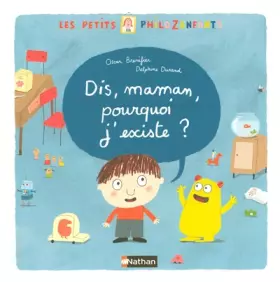 Dis, maman, pourquoi j'existe? - Oscar Brenifier