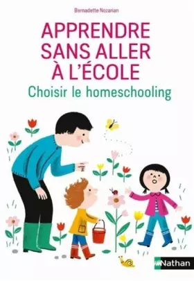 Apprendre sans aller à l'école - Bernadette Nozarian