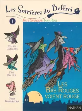 Les Sorcières du Beffroi, volume 1: Les Bas-Rouges voient rouge - Kate Saunders