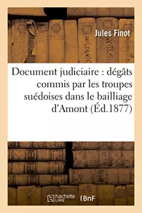 Document judiciaire: dégâts commis par les troupes suédoises dans le bailliage d'Amont