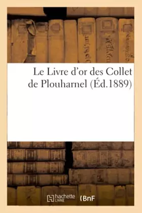Le Livre d'or des Collet de Plouharnel, (Éd.1889)