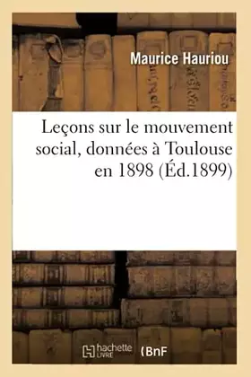 Leçons sur le mouvement social, données à Toulouse en 1898 (Éd.1899)