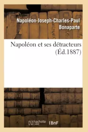 Napoleon et ses detracteurs (ed.1887)