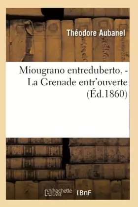 Miougrano entreduberto. - la grenade entr'ouverte (ed.1860)