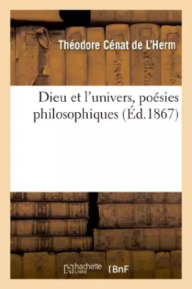 Dieu et l'univers, poesies philosophiques