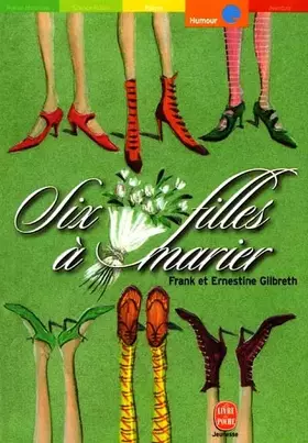 Six filles à marier - Ernestine Gilbreth