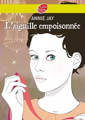 L'aiguille empoisonnée - Annie Jay
