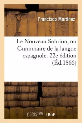 Le nouveau sobrino, ou grammaire de la langue espagnole. 22e edition
