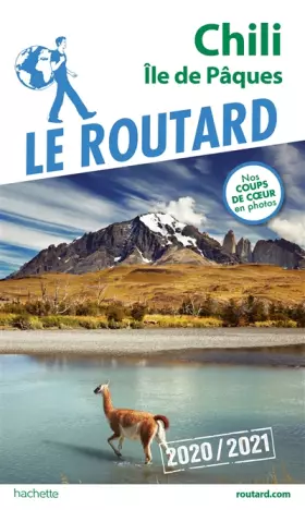 Guide du Routard Chili et Île de Pâques 2020/21 - Collectif