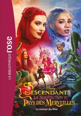 Descendants 5: La Malédiction du Pays des Merveilles - Le roman du film