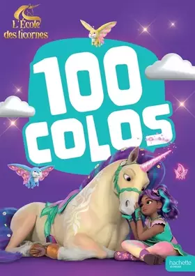 L'école des licornes: 100 colos