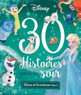 DISNEY - 30 Histoires pour le Soir - Héros et Aventures Tome 2 - Disney, Emmanuelle Caussé