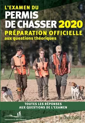 L'examen du permis de chasser 2020: Préparation officielle aux questions théoriques. Toutes les réponses aux questions de l'examen - Fédération nationale des chasseurs