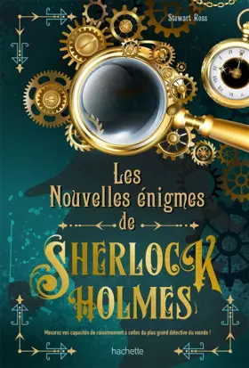 Les nouvelles énigmes de Sherlock Holmes - Stewart Ross