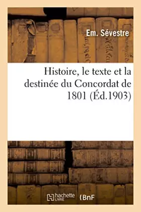 Histoire, le texte et la destinée du Concordat de 1801