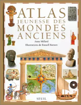 Atlas jeunesse des mondes anciens - Anne Millard, Russell Barnett