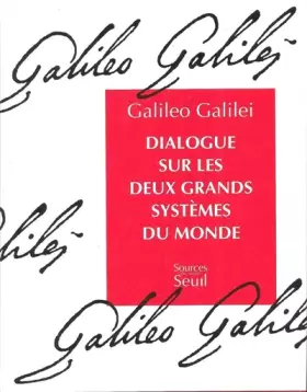 Dialogue sur les deux grands systèmes du monde - Galileo Galilei