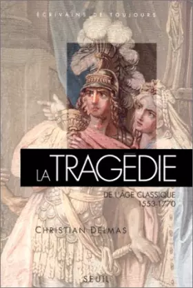 La Tragédie de l'âge classique (1553-1770)