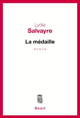 La Médaille - Lydie Salvayre