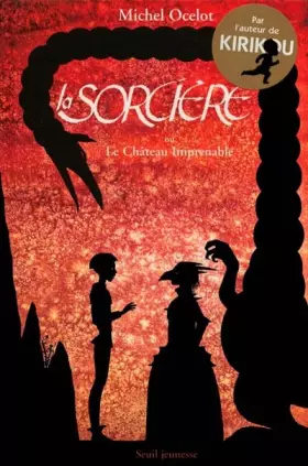 La Sorcière ou Le Château imprenable - Michel Ocelot