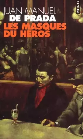 Les masques du héros - Juan Manuel de Prada