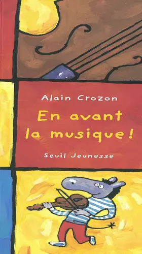 En avant la musique - Alain Crozon