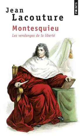 Montesquieu: Les vendanges de la liberté - Jean Lacouture