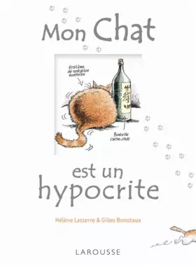 Mon Chat est un hypocrite: Et en plus, il est gros - Gilles Bonotaux