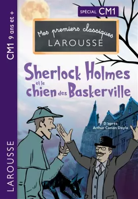 Sherlock Holmes et le chien des Baskerville: spécial CM1, 9 ans et +