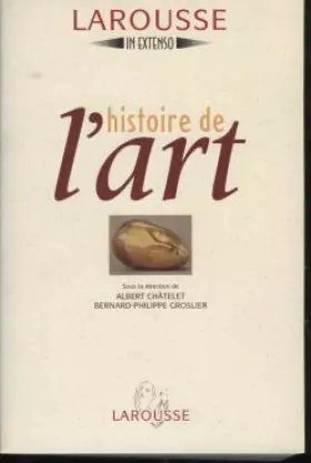 Histoire de l'art - Albert Châtelet, Collectif, Bernard-Philippe Groslier