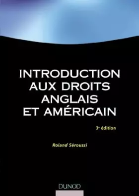 Introduction aux droits anglais et américains - Roland Séroussi