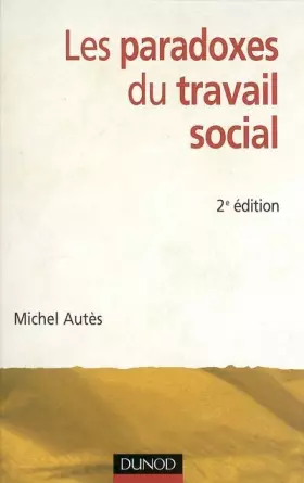 Les Paradoxes du travail social - Michel Autès