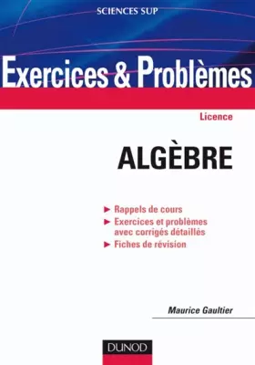 Exercices et problèmes d'algèbre