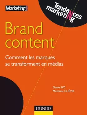 Brand content: comment les marques se transforment en médias
