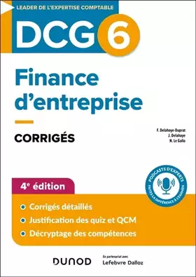 DCG 6 - Finance d'entreprise - Corrigés - 4e éd. - Florence Delahaye-Duprat, Jacqueline Delahaye, Nathalie Le Gallo