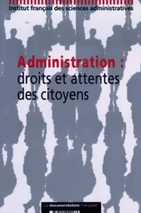 Administration: droits et attentes des citoyens